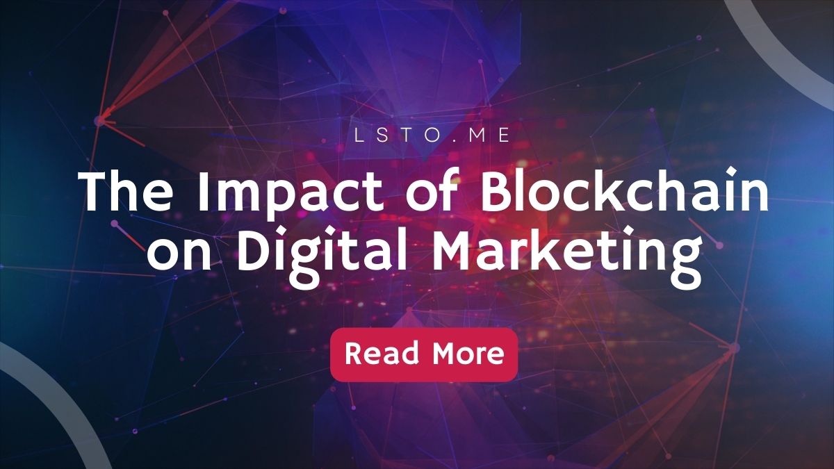 The Impact of Blockchain on Digital Marketing