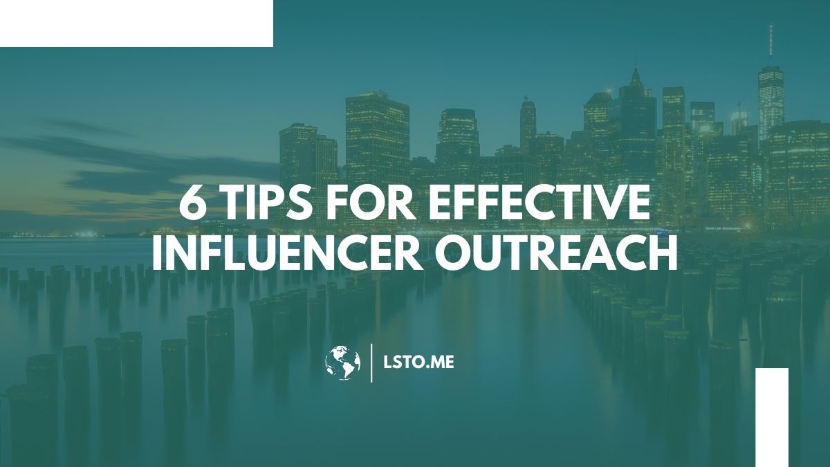 6 Tips for Effective Influencer Outreach