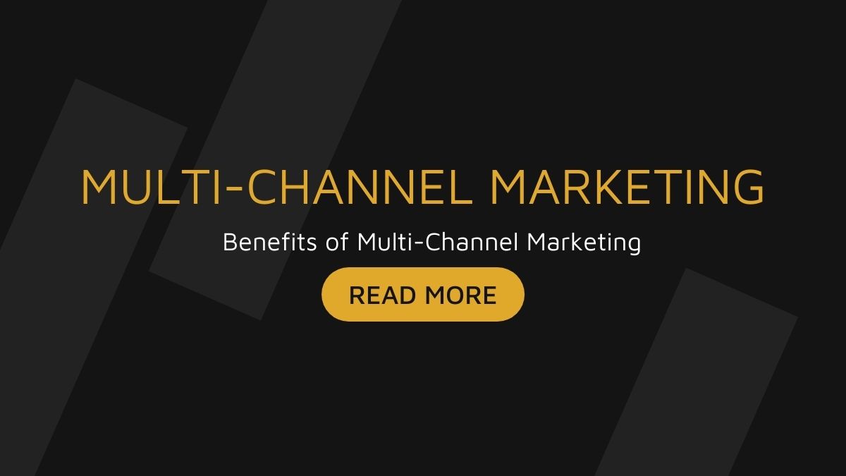 Benefits of Multi-Channel Marketing