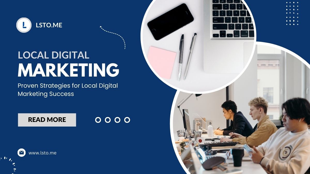Proven Strategies for Local Digital Marketing Success