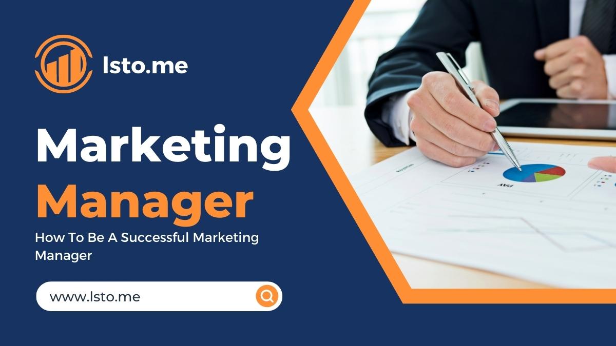 How To Be A Successful Marketing Manager