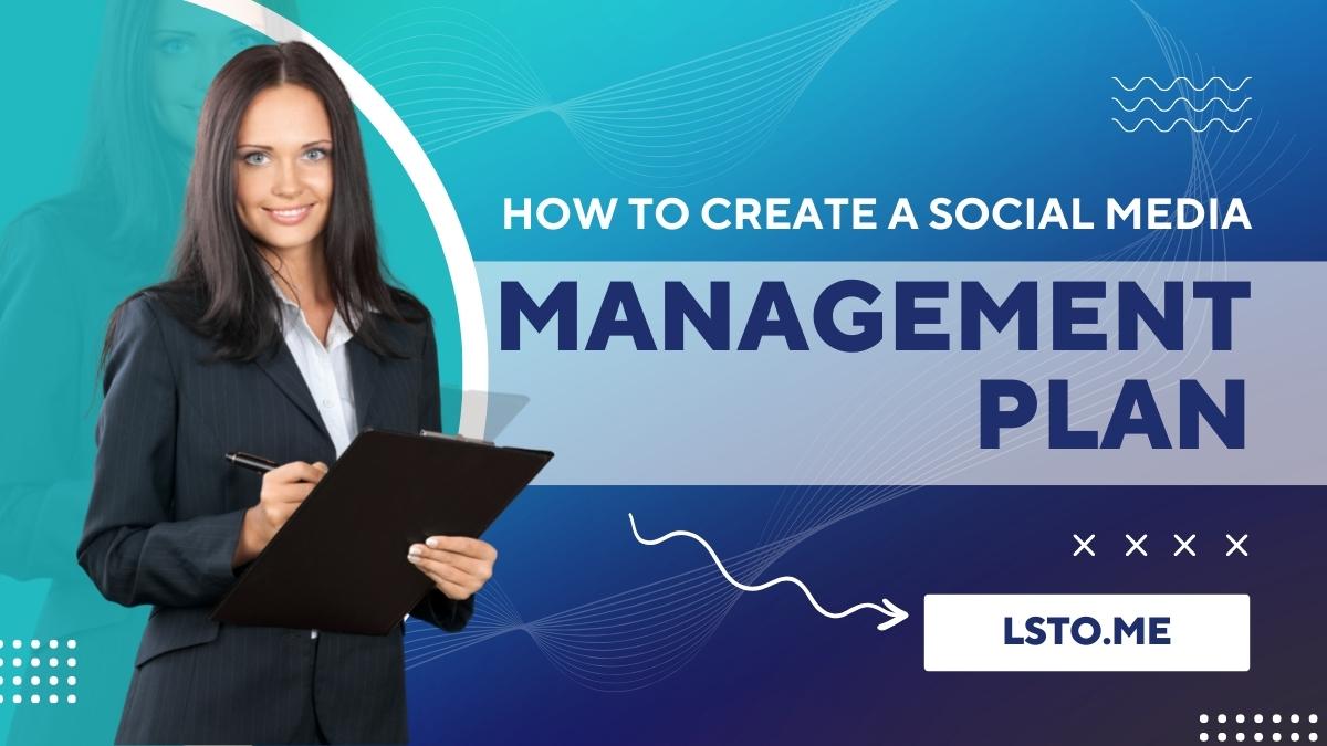 How To Create A Social Media Management Plan