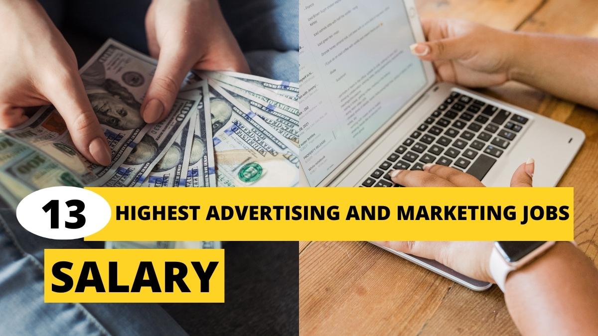 13 Highest Advertising and Marketing Jobs Salary