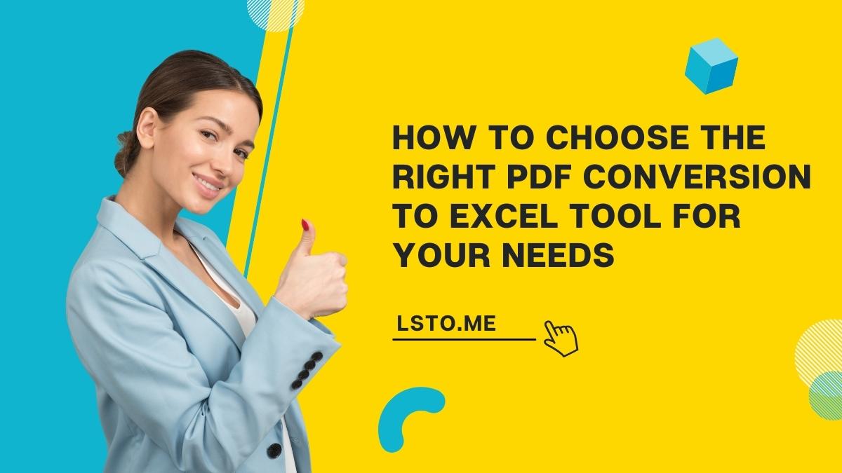 How to Choose the Right PDF Conversion to Excel Tool for Your Needs