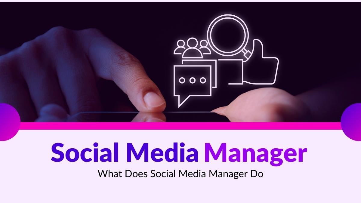 What Does Social Media Manager Do