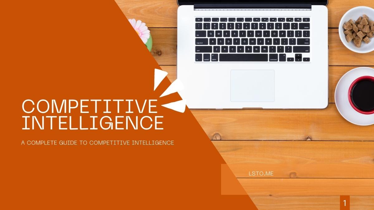 A Complete Guide to Competitive Intelligence