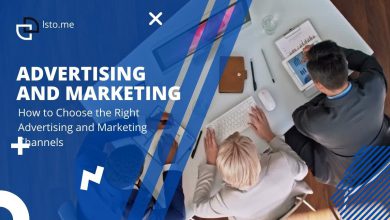 How to Choose the Right Advertising and Marketing Channels