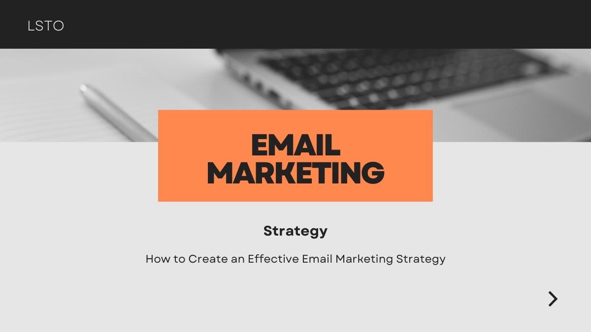 How to Create an Effective Email Marketing Strategy