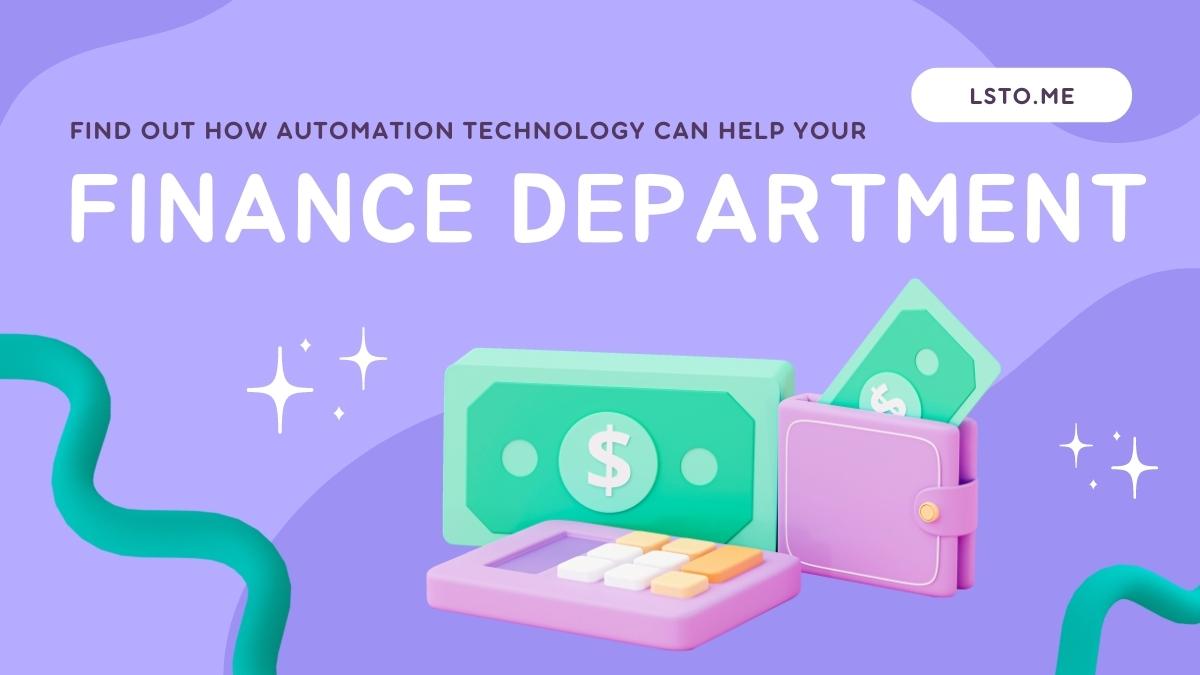 Find Out How Automation Technology Can Help Your Finance Department