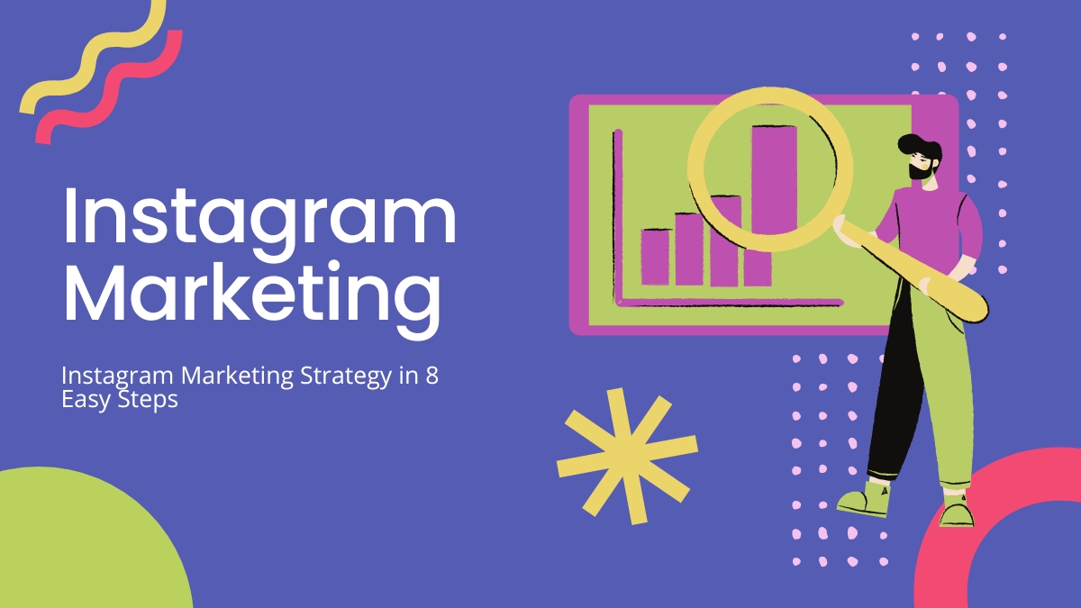 Instagram Marketing Strategy in 8 Easy Steps