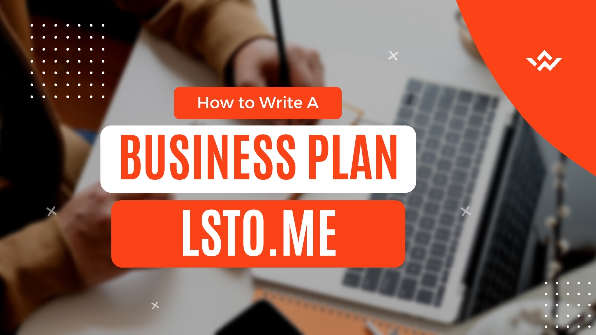 How to Write a Business Plan Step by Step in 2023