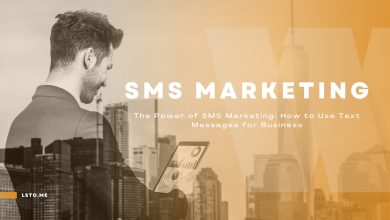 The Power of SMS Marketing: How to Use Text Messages for Business