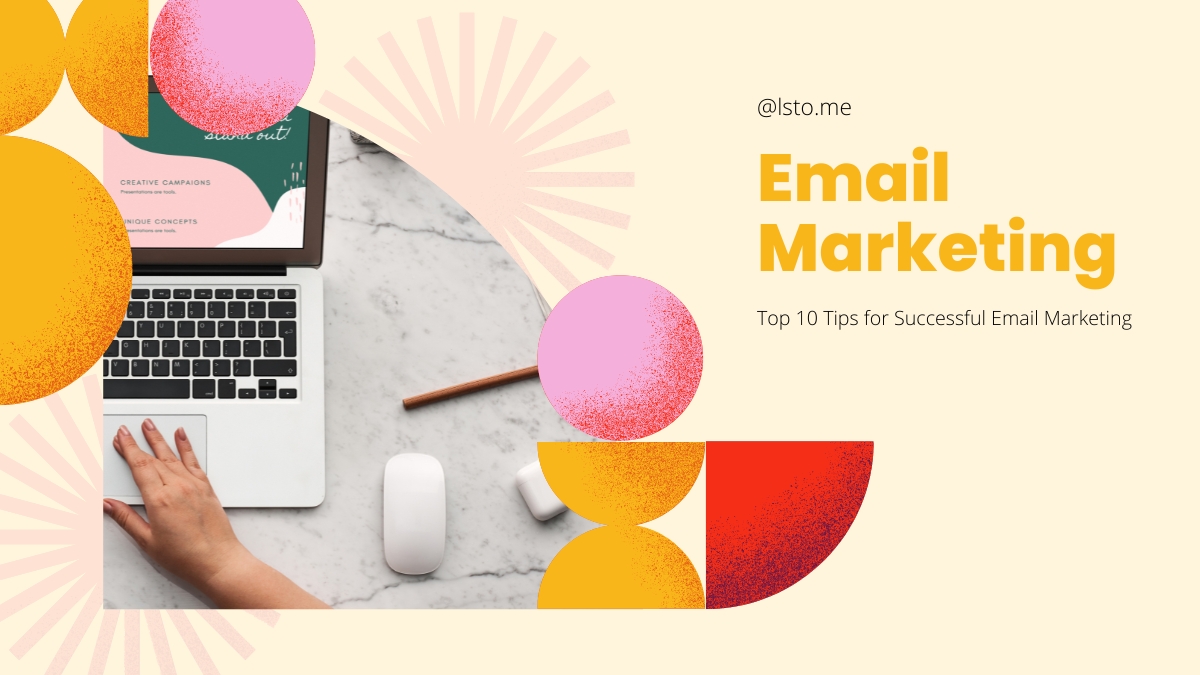 Top 10 Tips for Successful Email Marketing