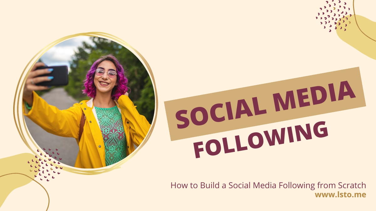 How to Build a Social Media Following from Scratch