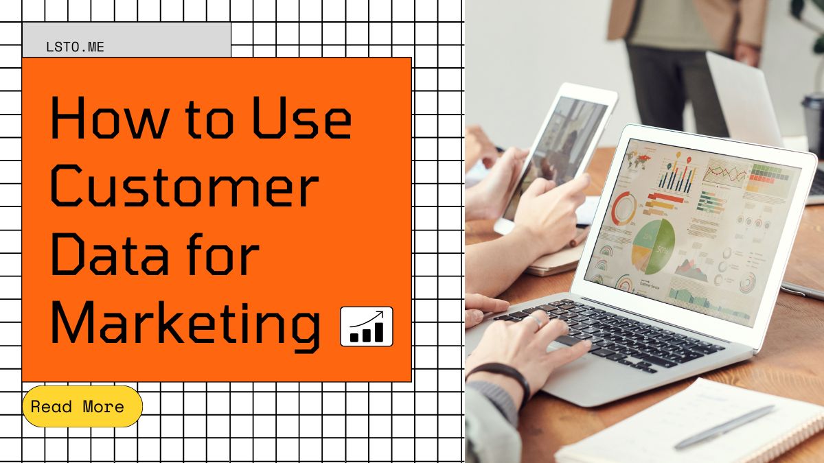 How to Use Customer Data for Marketing
