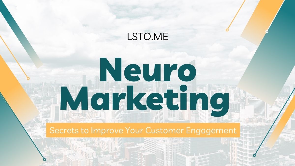 Neuromarketing Secrets to Improve Your Customer Engagement