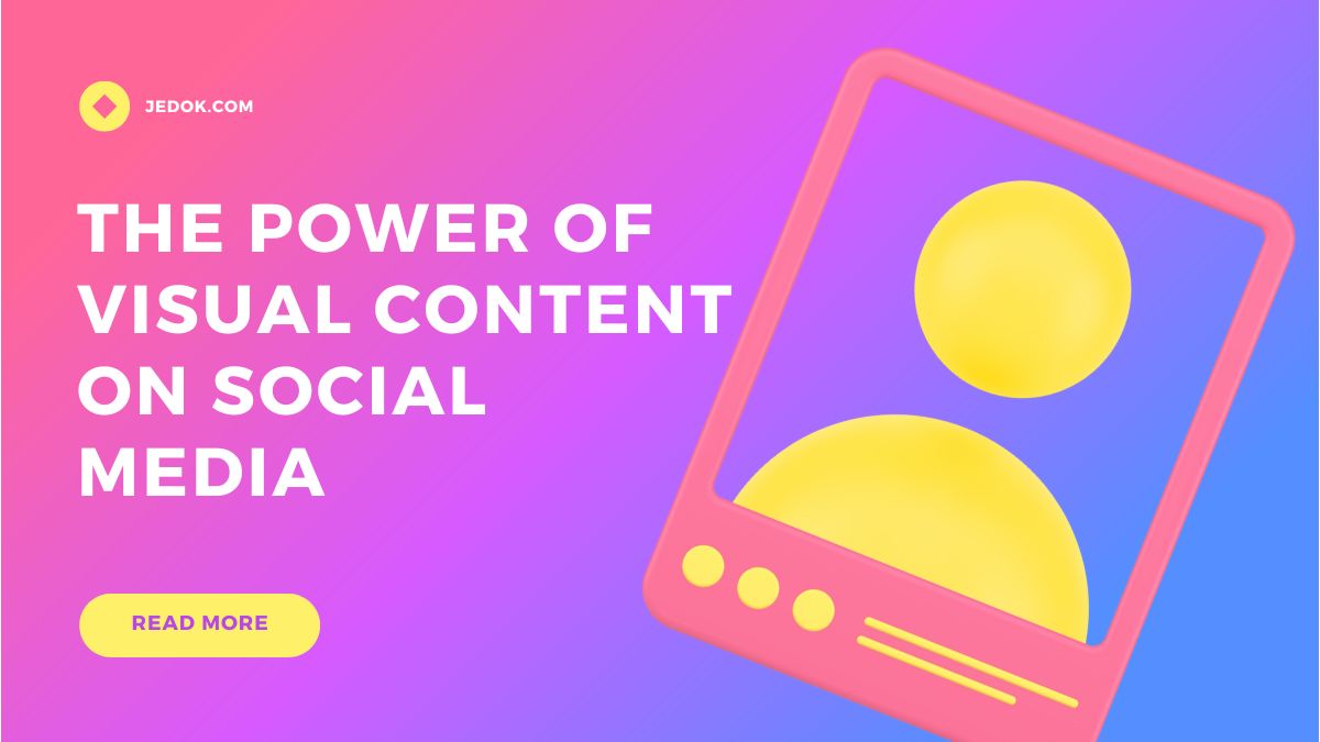 The Power of Visual Content on Social Media