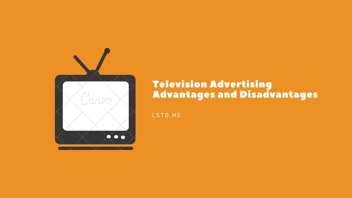 Television Advertising Advantages and Disadvantages