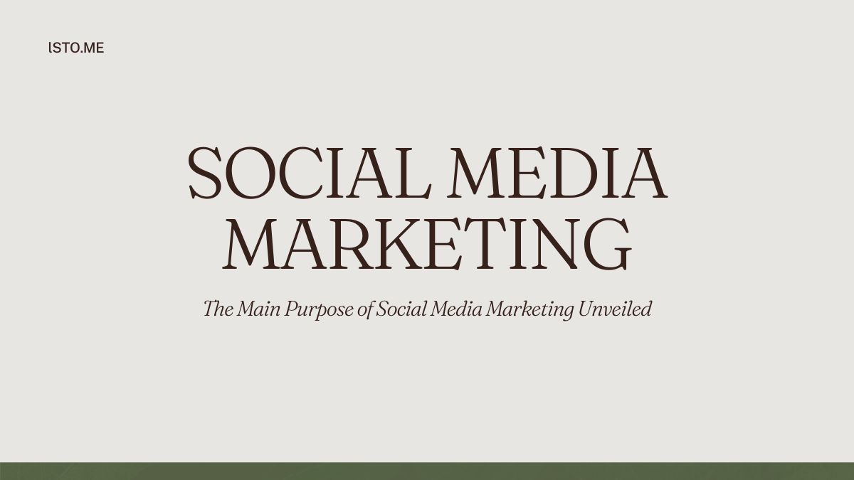 The Main Purpose of Social Media Marketing Unveiled