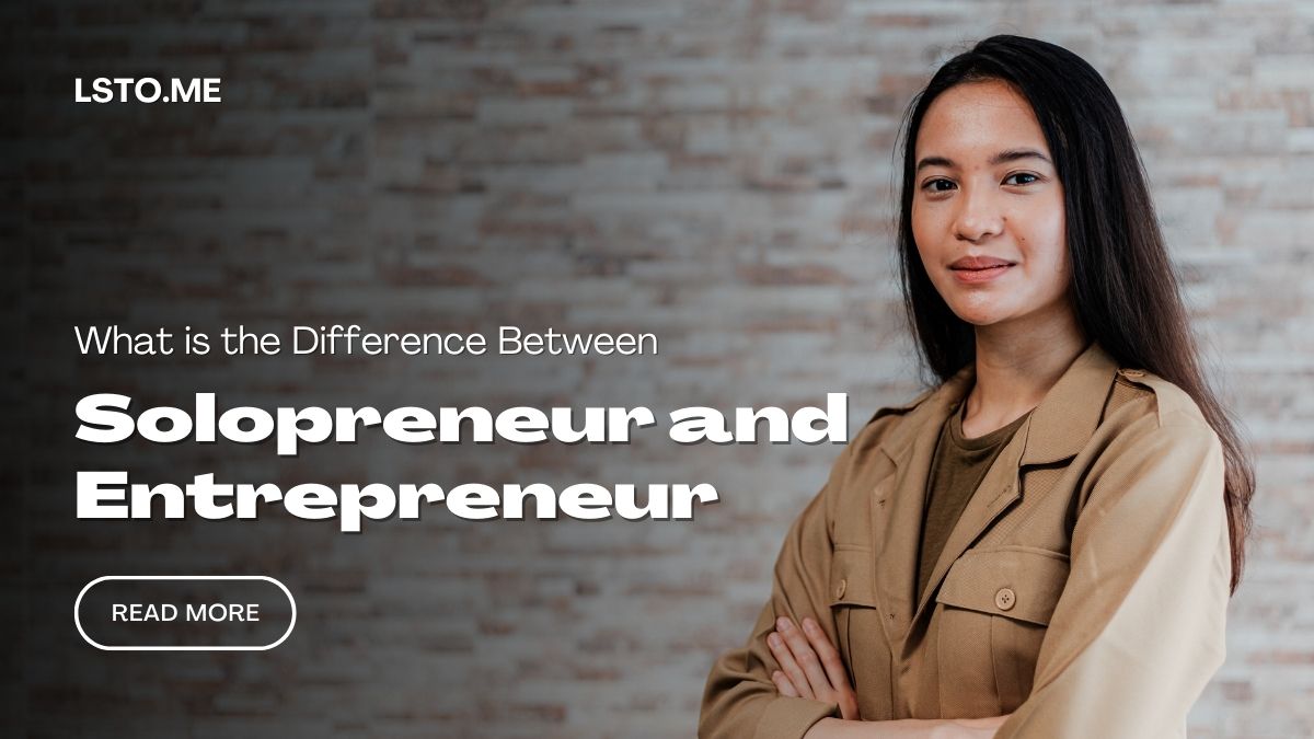 What is the Difference Between Solopreneur and Entrepreneur