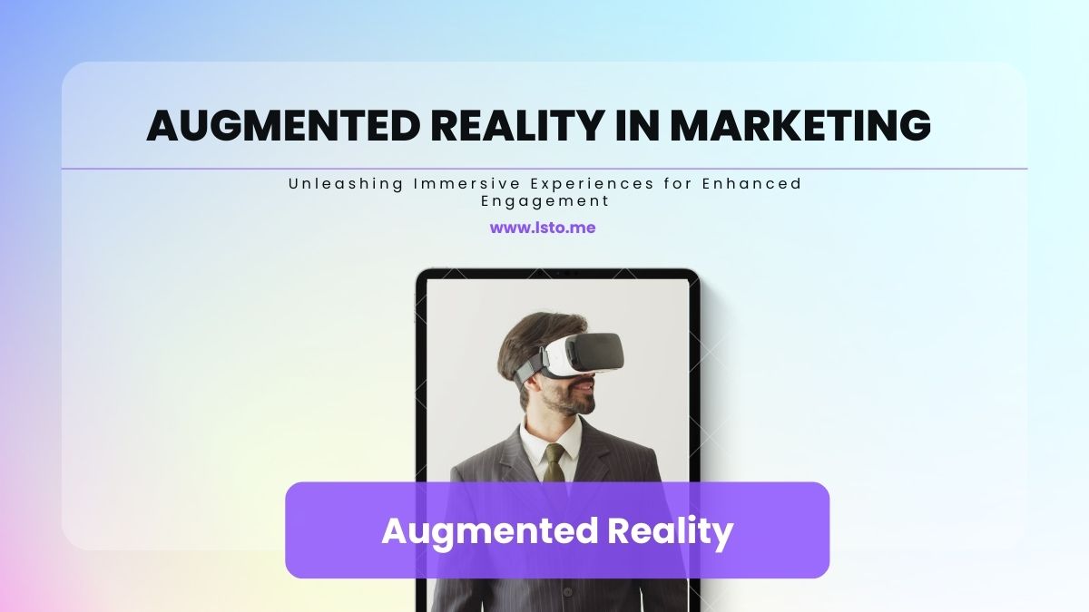 Augmented Reality in Marketing: Unleashing Immersive Experiences for Enhanced Engagement