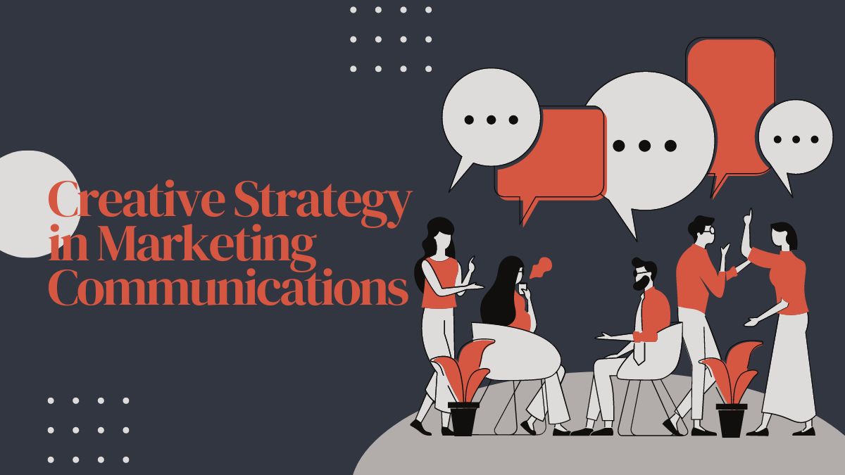 Creative Strategy in Marketing Communications