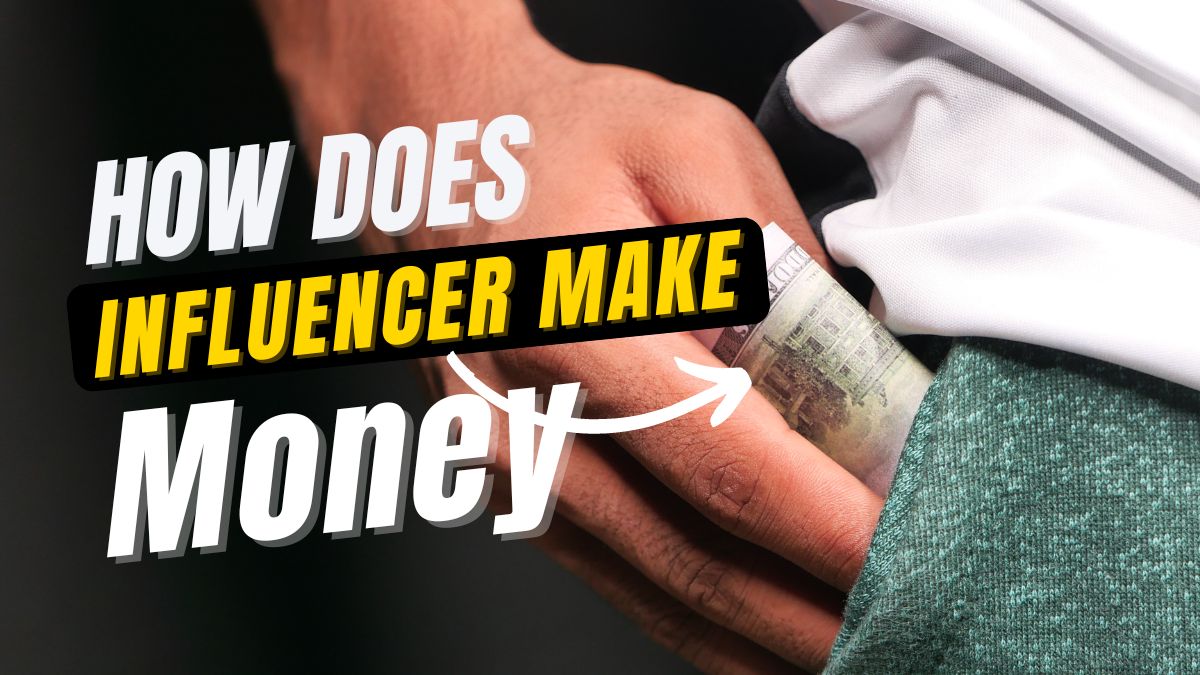 How Does Influencer Make Money