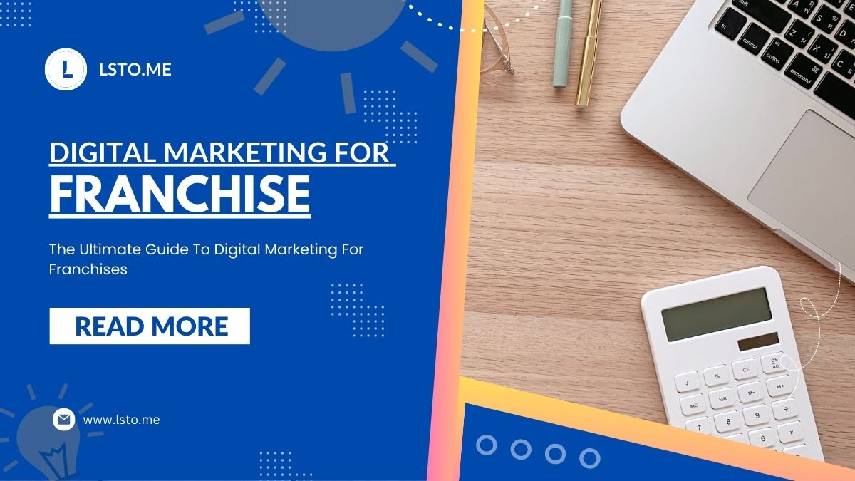 The Ultimate Guide To Digital Marketing For Franchises