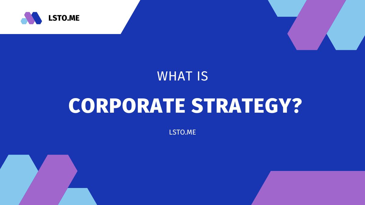 What is Corporate Strategy?