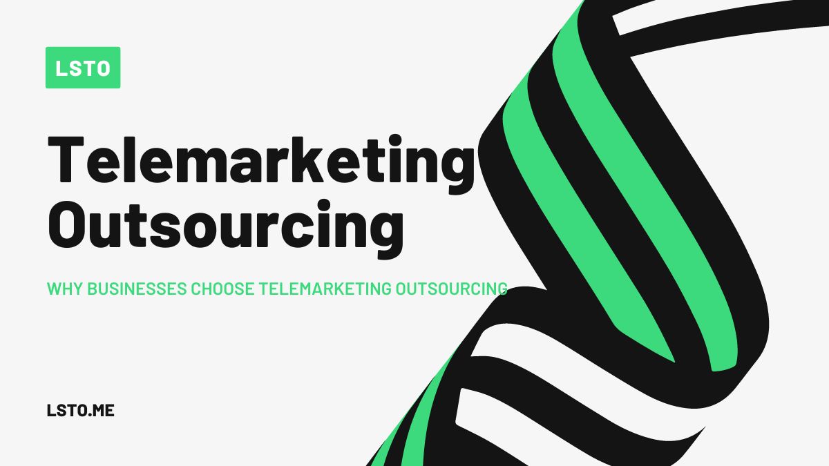 Why Businesses Choose Telemarketing Outsourcing