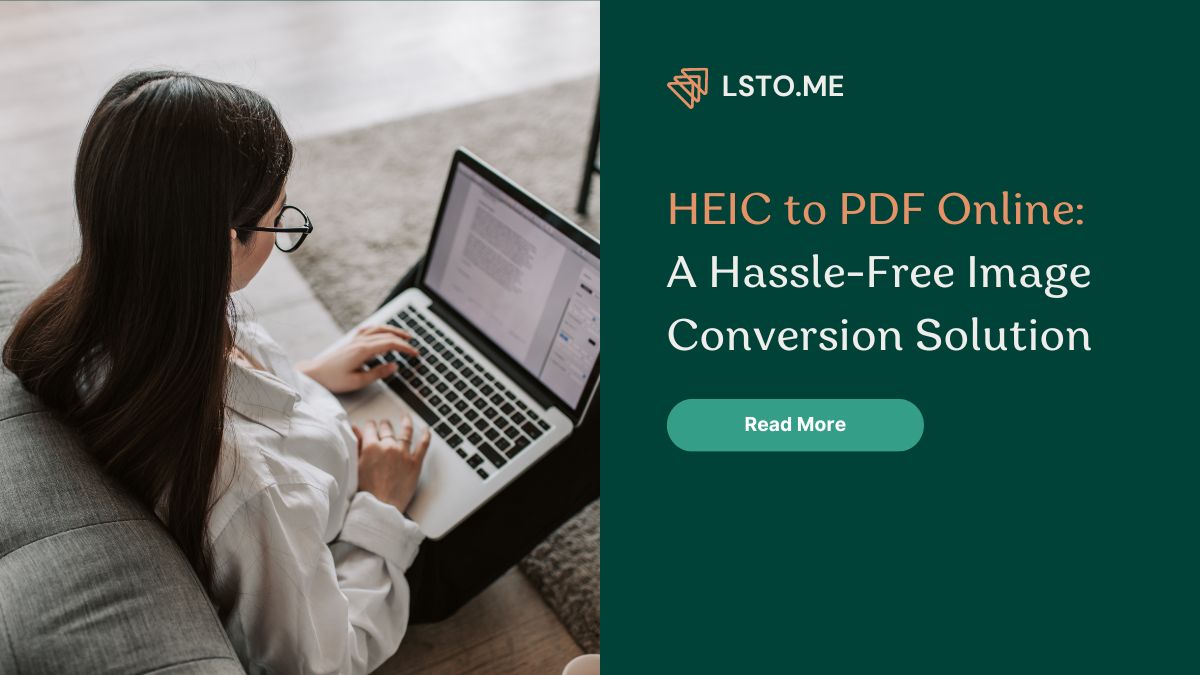 HEIC to PDF Online: A Hassle-Free Image Conversion Solution