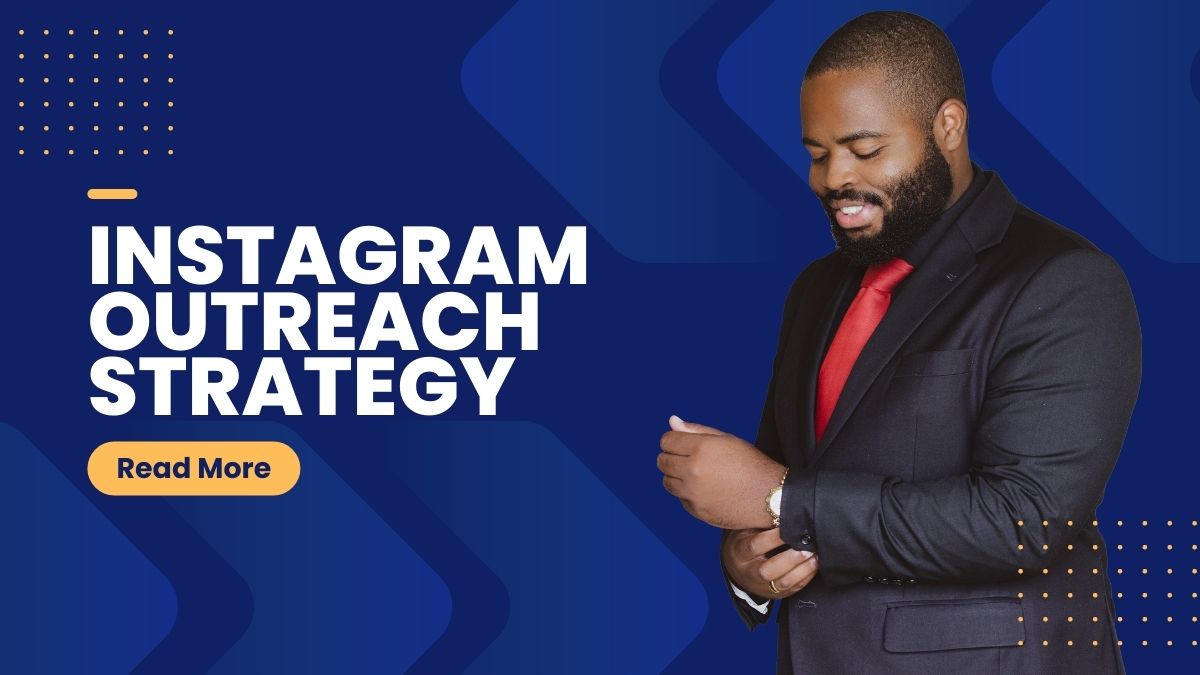Mastering Instagram Outreach: A Winning Strategy for Effective Engagement