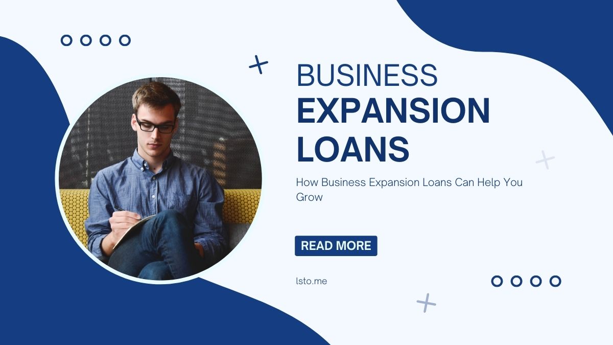 How Business Expansion Loans Can Help You Grow