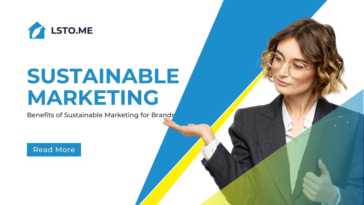 Benefits of Sustainable Marketing for Brands