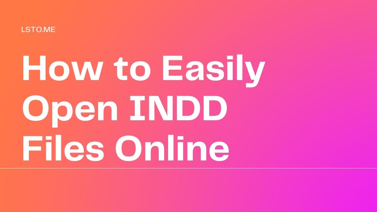 How to Easily Open INDD Files Online
