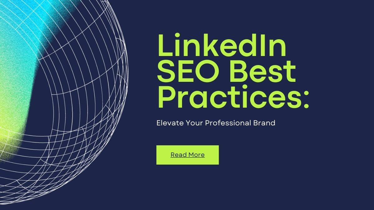 LinkedIn SEO Best Practices: Elevate Your Professional Brand