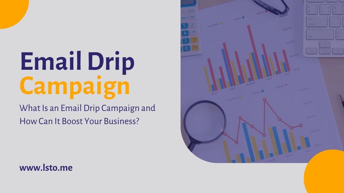 What Is an Email Drip Campaign and How Can It Boost Your Business?