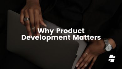 Why Product Development Matters: Building for Success