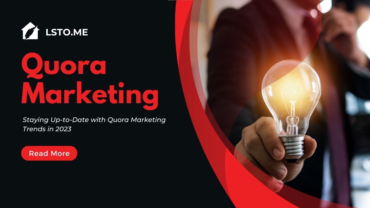 Staying Up-to-Date with Quora Marketing Trends in 2023