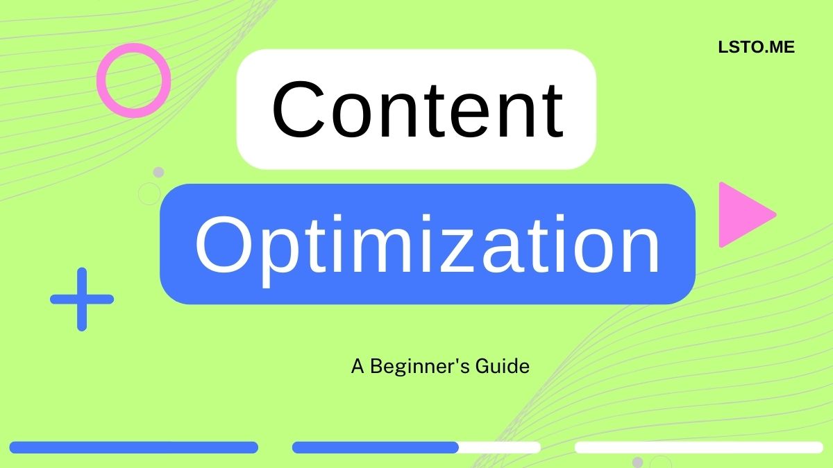 Content Optimization 101: A Beginner's Guide