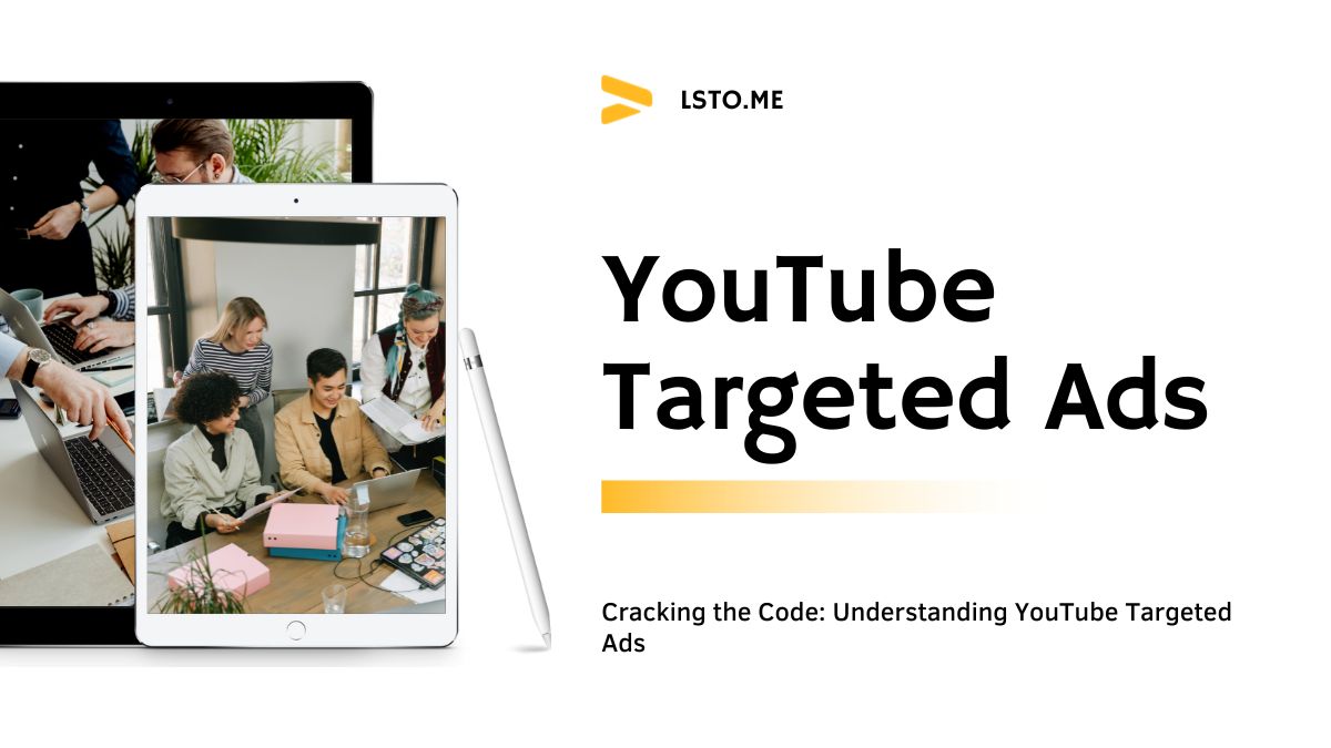 Cracking the Code: Understanding YouTube Targeted Ads