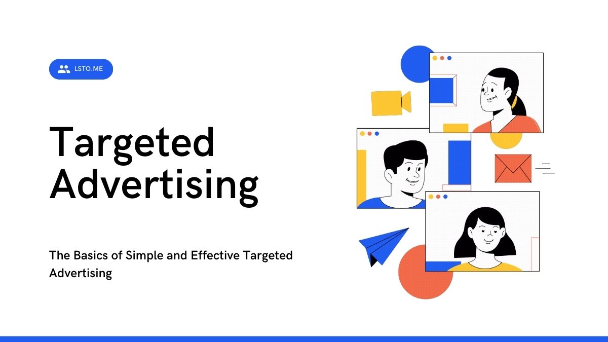 The Basics of Simple and Effective Targeted Advertising
