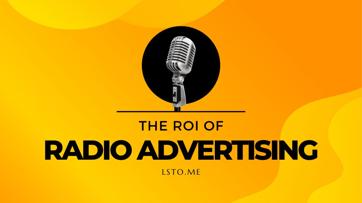 The ROI of Radio Advertising