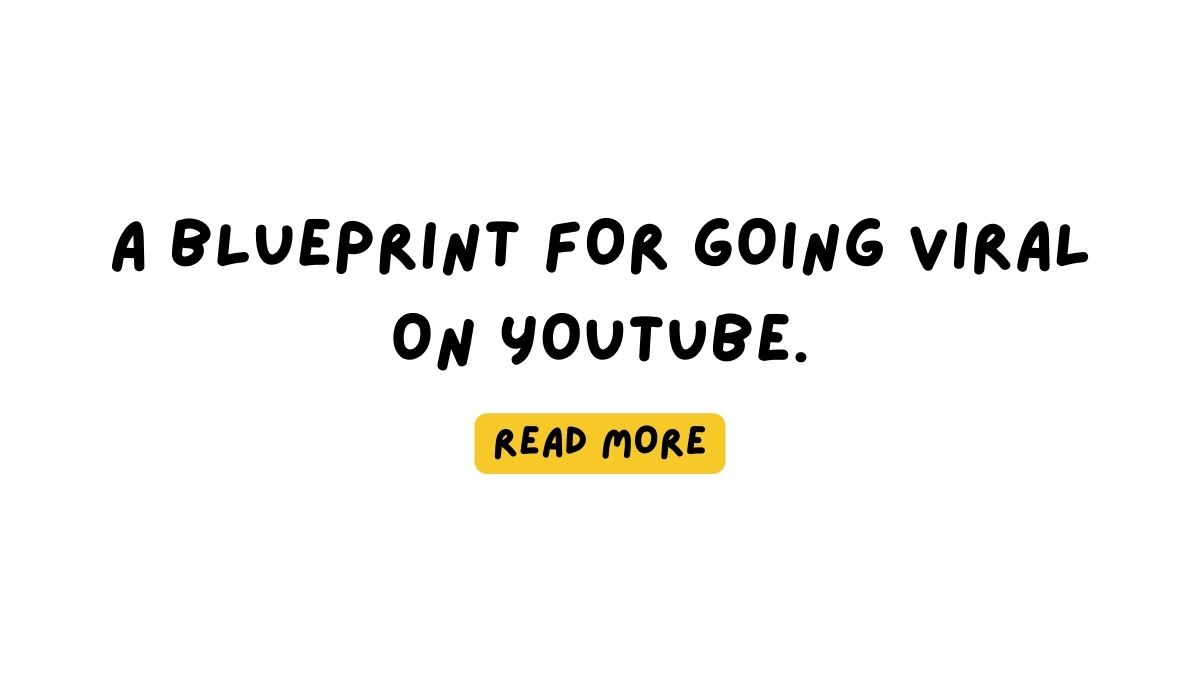 A Blueprint for Going Viral on YouTube