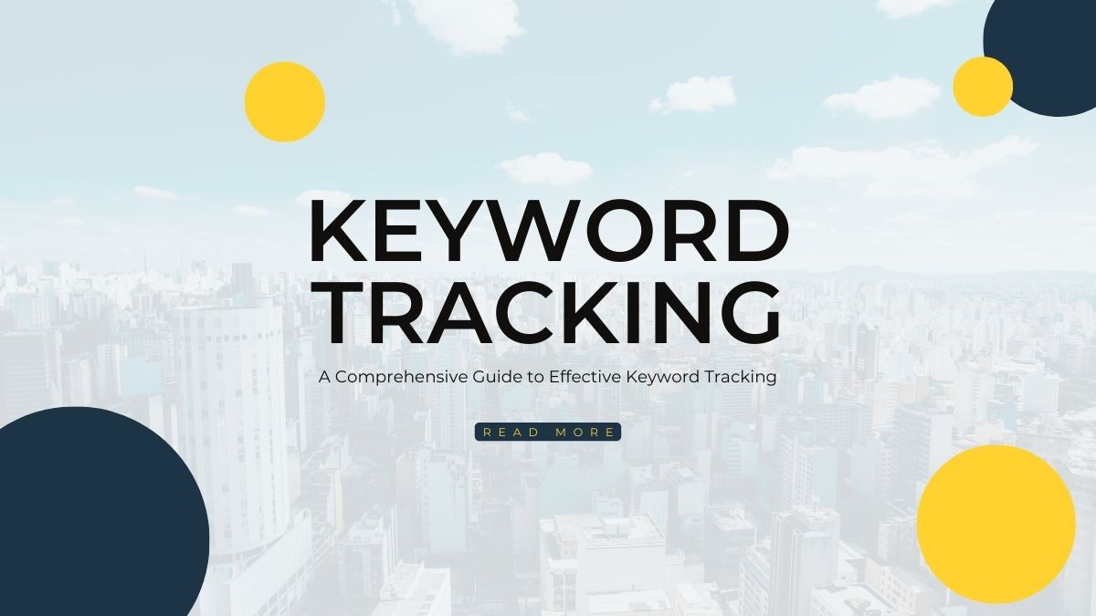 A Comprehensive Guide to Effective Keyword Tracking