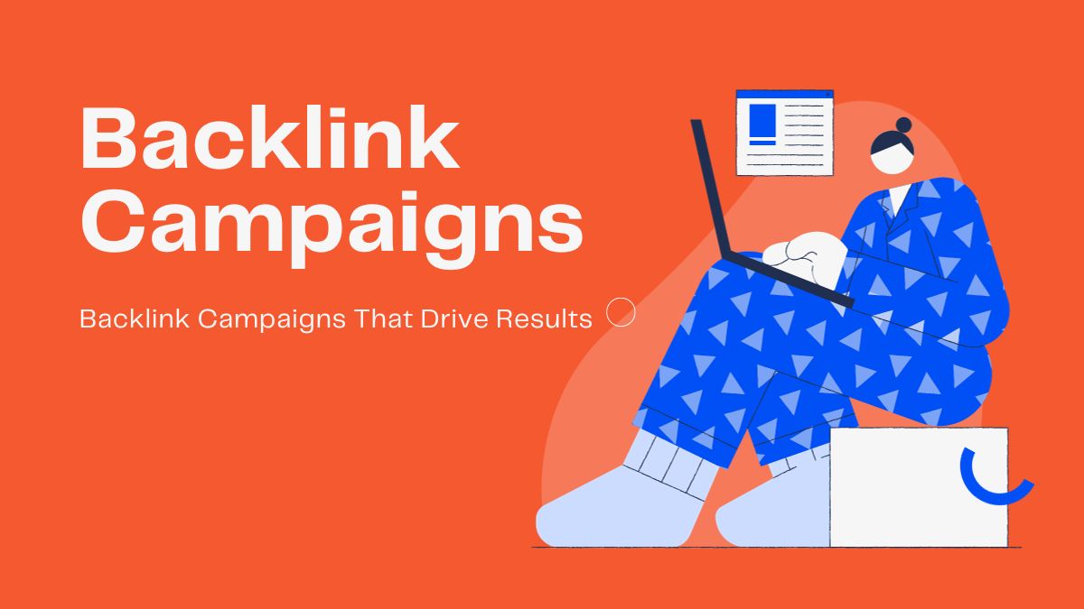 Backlink Campaigns That Drive Results