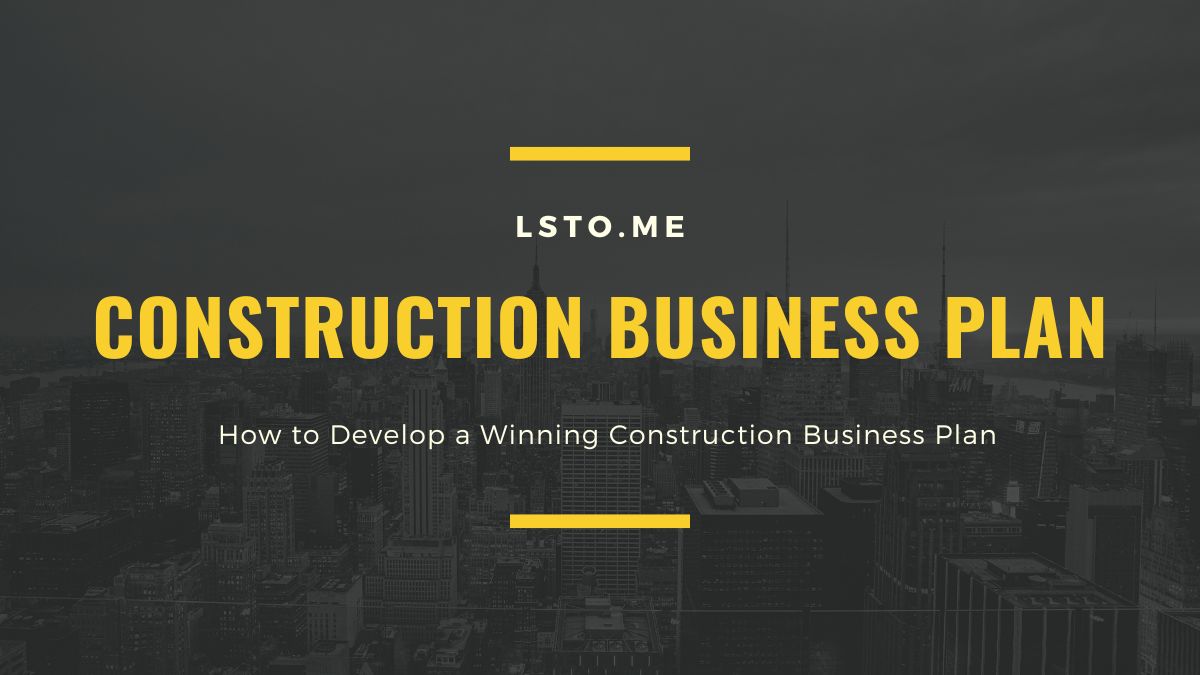 How to Develop a Winning Construction Business Plan