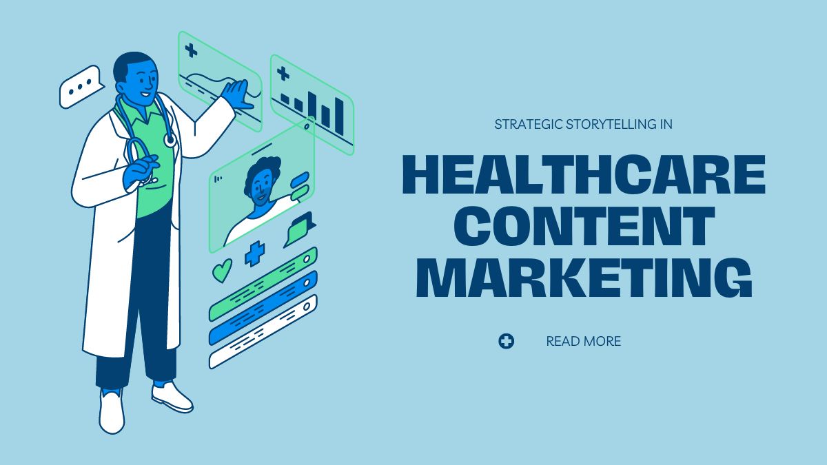 Healthcare Content Marketing Strategies for Success: A Comprehensive Guide