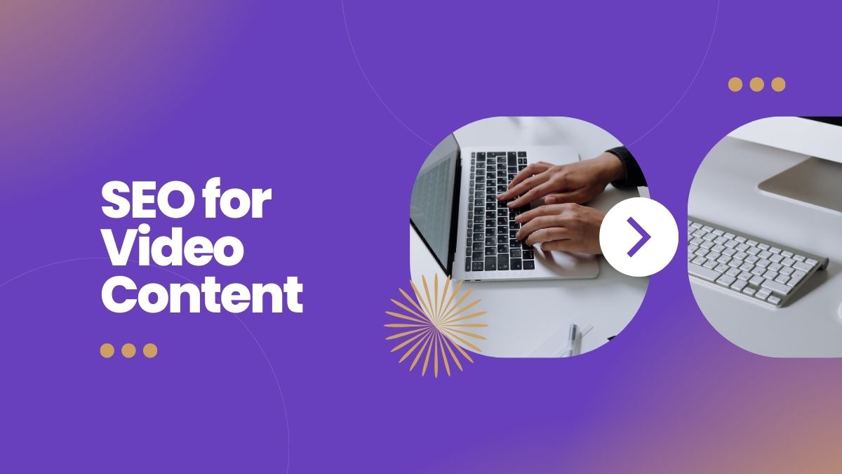 The Power of SEO for Video Content: Unleashing the Full Potential