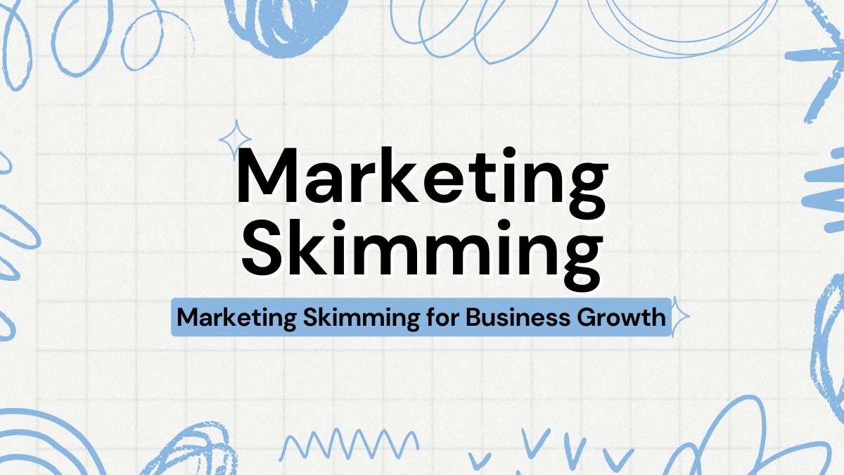 Top-tier Tactics: Marketing Skimming for Business Growth